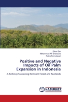 Positive and Negative Impacts of Oil Palm Expansion in Indonesia 6139824443 Book Cover