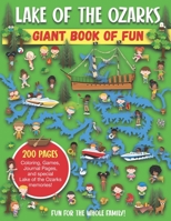 Lake of the Ozarks Giant Book of Fun: Coloring Pages, Games, Activity Pages, Journal Pages, and special Lake of the Ozarks memories! B08LNH6812 Book Cover