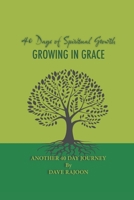 40 Days of Spiritual Growth: Growing in Grace B0CKXMND2Y Book Cover