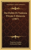 Dei Delitti Di Violenza Privata E Minaccia (1907) 1160416842 Book Cover