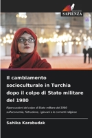 Il cambiamento socioculturale in Turchia dopo il colpo di Stato militare del 1980 (Italian Edition) 6209768385 Book Cover