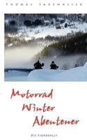Motorrad - Winter - Abenteuer 3837029743 Book Cover