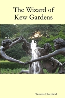 The Wizard of Kew Gardens 1304920267 Book Cover