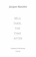 Béla Tarr, the Time After (Univocal) 1937561151 Book Cover