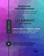 LES ELEMENTS - VERSION COMPLETE / THE ELEMENTS - INTEGRAL VERSION: Cinq pièces pour violoniste débutant et piano (French Edition) B083XW6CW1 Book Cover