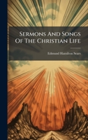 Sermons and Songs of Christian Life 102479900X Book Cover