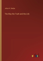 The Way the Truth and the Life 3385208742 Book Cover
