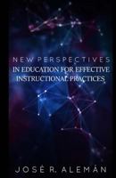 New Perspectives in Education for Effective and Instructional Practices.: Color edition 1977611125 Book Cover