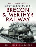 Brecon & Merthyr Railway 1399041088 Book Cover