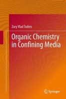 Organic Chemistry in Confining Media 3319033174 Book Cover