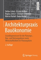 Architekturpraxis Bau?konomie : Grundlagenwissen F?r Die Planungs-, Bau- und Nutzungsphase Sowie Wirtschaftlichkeit Im Planungsb?ro 3658268492 Book Cover