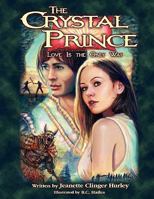 The Crystal Prince: Love Is the Only Way 057803963X Book Cover