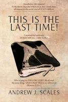 This Is the Last Time!: To the Seven City (Churches) Which Are in Asia 1449724191 Book Cover