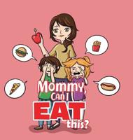 Mommy, Can I Eat This? 0228801664 Book Cover