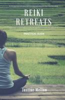 Reiki Retreats: Practical Guide 1727838106 Book Cover