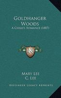 Goldhanger Woods: A Child’s Romance 1166588424 Book Cover