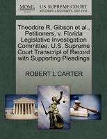 Theodore R. Gibson et al., Petitioners, v. Florida Legislative Investigation Committee. U.S. Supreme Court Transcript of Record with Supporting Pleadings 1270444514 Book Cover