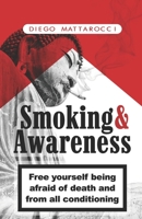 Smoking & Awareness: Free yourself being afraid of death and from all conditioning B08QWPTY32 Book Cover