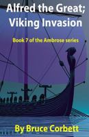 Alfred the Great; Viking Invasion 1738004813 Book Cover