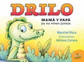 Drilo: Mama y Papa Ya No Viven Juntos 6077480614 Book Cover
