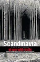 Scandinavia: At War with Trolls--A Modern History from the Napoleonic Era to the Third Millenium 1403967539 Book Cover