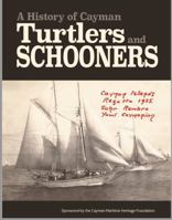 A History of Turtlers and Schooners of the Cayman Islands B0CGKVFFXT Book Cover