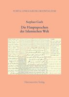 Die Hauptsprachen Der Islamischen Welt: Strukturen, Geschichte, Literaturen 3447067861 Book Cover