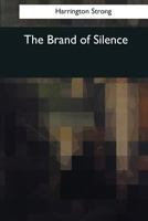 The Brand of Silence: A Detective Story 1517397243 Book Cover