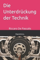 Die Unterdrückung der Technik B0BSDQMCFX Book Cover