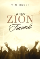 When Zion Travails 171676856X Book Cover