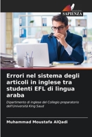 Errori nel sistema degli articoli in inglese tra studenti EFL di lingua araba (Italian Edition) 6203633305 Book Cover
