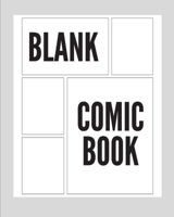 Light Gray Blank Comic Book: Draw Your Own Comics with a Variety of Templates For boys, girls and adults 1694040844 Book Cover