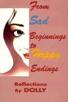 From Sad Beginnings to Happy Endings 0965811336 Book Cover