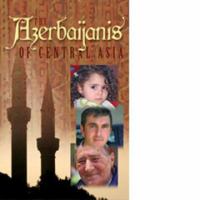 The Azerbaijanis of Central Asia 1932329498 Book Cover
