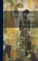 South Africa: Its History, Heroes and Wars 1022506889 Book Cover