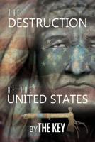 The Destruction of the United States 1643673041 Book Cover