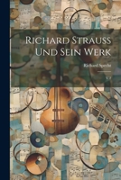 Richard Strauss und sein werk: V.2 1021492159 Book Cover