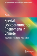 Special Lexicogrammatical Phenomena in Chinese: A Systemic Functional Perspective (The M.A.K. Halliday Library Functional Linguistics Series) 9819596858 Book Cover