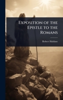 Exposition of the Epistle to the Romans 1024101673 Book Cover