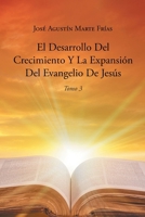 El Desarrollo Del Crecimiento Y La Expansión Del Evangelio De Jesús 1662494815 Book Cover