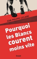 Pourquoi Les Blancs Courent Moins Vite 2246785316 Book Cover