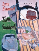 Then, Suddenly (Pitt Poetry Series) 0822957094 Book Cover