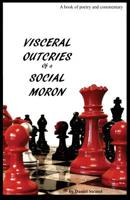Visceral Outcries of a Social Moron 0985996455 Book Cover