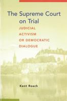 The Supreme Court on Trial: Judicial Activism or Democratic Dialogue (Law and Public Policy) 1552210545 Book Cover