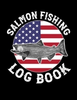 Salmon Fishing Log Book: Salmon Log for Salmon Fishermen (Fishing Logs) 1660516889 Book Cover