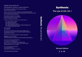 Synthesis: The Law of Life, Vol. I: Living Principles of Consciousness, Creativity, and Divine Law (The Creativity & Synthesis Series) B0GVNT38WR Book Cover