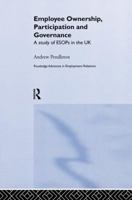 Employee Ownership, Participation and Governance: A Study of ESOPs in the UK 1138863963 Book Cover