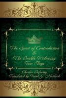 The Spirit of Contradiction & the Double Widowing: Two Plays 1479400912 Book Cover