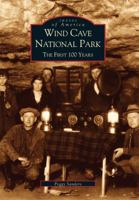 Wind Cave National Park: The First 100 Years 0738523062 Book Cover