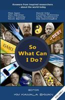 So What Can I Do?: Answers from inspired researchers about the world today 1522711260 Book Cover